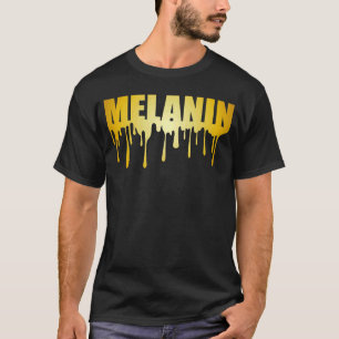 Melanin Dripping  Gold T-Shirt