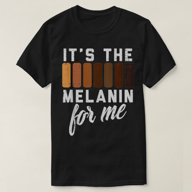 Melanin For Me Black Pride BHM African Men Women K T-Shirt (Design Front)