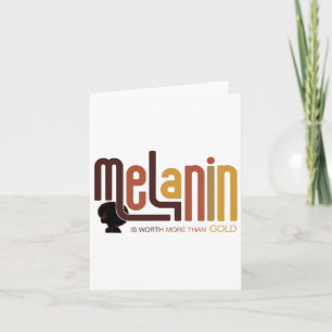 Melanin Is Worth More Than Gold Afro Melanated Bla Card
