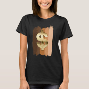 Melanin Money Entrepreneurs Dollar Money Sign T-Shirt