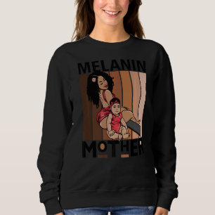 Melanin Mother Brown Skin Girls Mum Black Girl Mag Sweatshirt