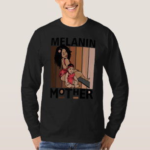 Melanin Mother Brown Skin Girls Mum Black Girl Mag T-Shirt