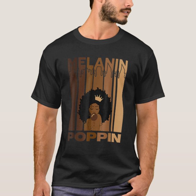 Melanin Poppin Black History Month Pride African W T-Shirt (Front)