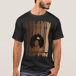 Melanin Poppin  For Women Strong Black Afro Cultur T-Shirt