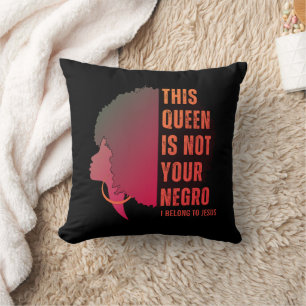 Melanin Queen NOT YOUR NEGRO Afro Cushion
