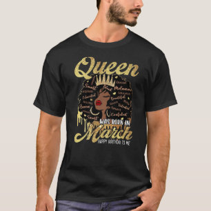 Melanin Queen Was Born In March Happy Birthday To T-Shirt