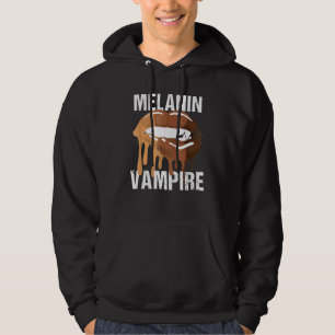 Melanin Vampire Lips Black History  Black Girls Ma Hoodie
