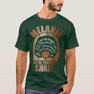 Melanin We're Throwin Shade Black History Month Pr T-Shirt