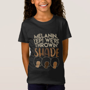 Melanin We're Throwing Shade Black Pride African G T-Shirt