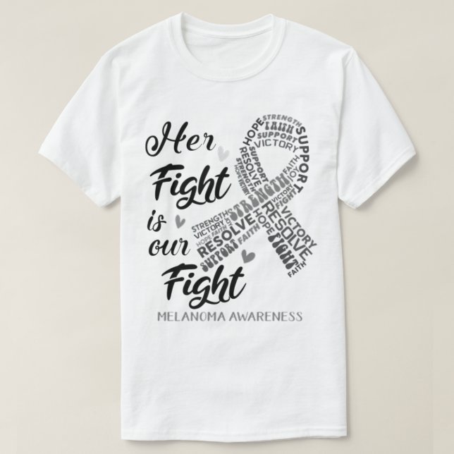 Melanoma Awareness Her Fight is our Fight  T-Shirt (Design Front)