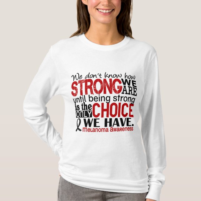 Melanoma How Strong We Are T-Shirt (Front)