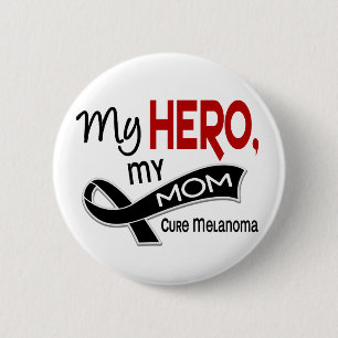 Melanoma Skin Cancer MY HERO MY MOM 42 6 Cm Round Badge