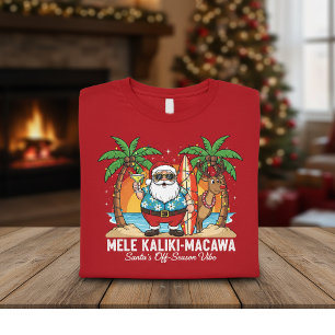 Mele Kaliki-Macawa Santa’s Off-Season Vibe, Funny T-Shirt