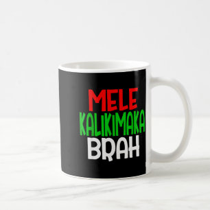 Mele Kalikimaka Brah - Funny Hawaiian Island Chris Coffee Mug