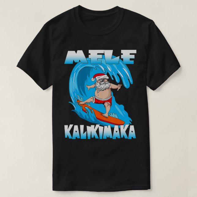 Mele Kalikimaka Christmas On Hawaii Santa Claus Su T-Shirt (Design Front)