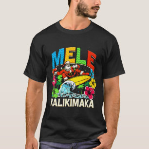 Mele Kalikimaka Christmas Xmas Santa Summer Hawaii T-Shirt