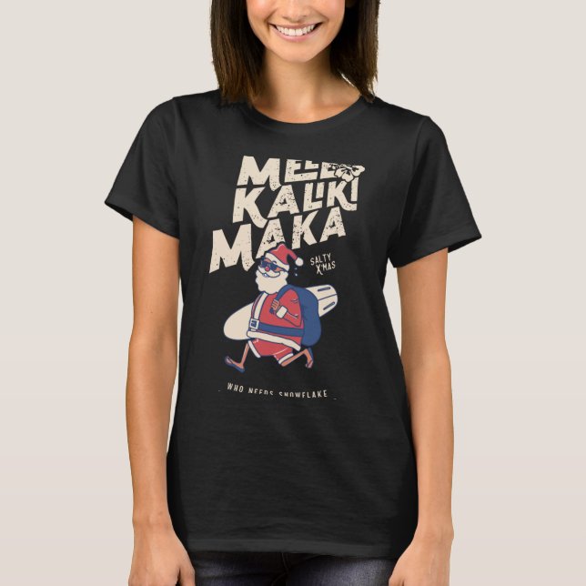 Mele Kalikimaka Funny Santa Hawaiian Christmas T S T-Shirt (Front)