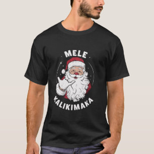 Mele Kalikimaka Hawaii Santa Hawaiian Merry Christ T-Shirt