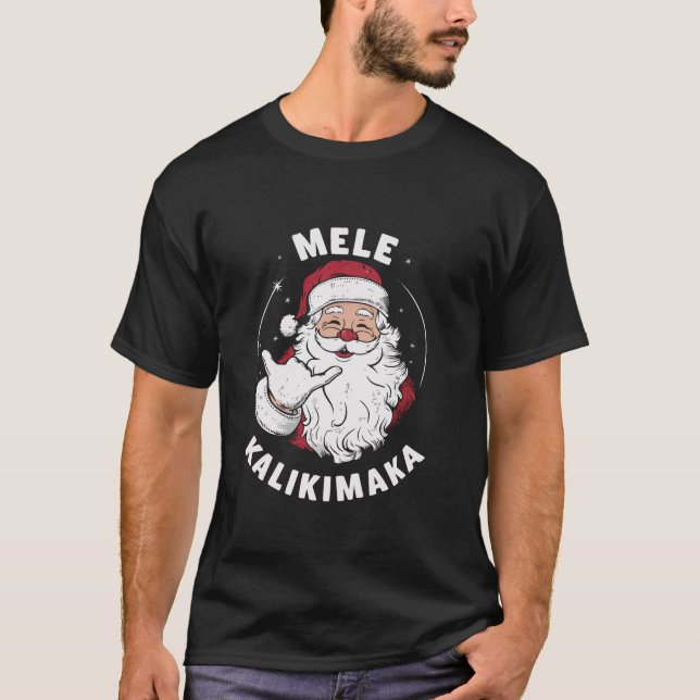 Mele Kalikimaka Hawaii Santa Hawaiian Merry Christ T-Shirt (Front)