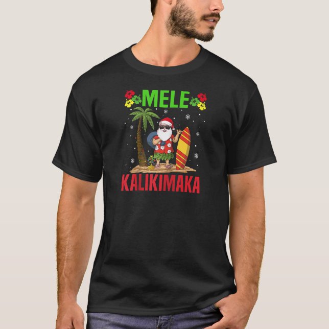 Mele Kalikimaka Hawaiian Christmas Santa Claus Haw T-Shirt (Front)
