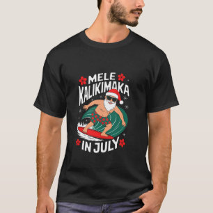 Mele Kalikimaka Santa Surfing Christmas July Beach T-Shirt