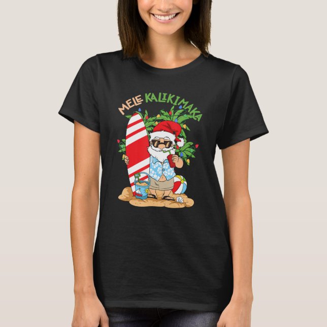 Mele Kalikimaka Santa Tropical Christmas In July H T-Shirt (Front)