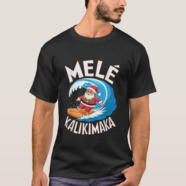 Mele Kalikimaka Surfing Santa Xmas  T-Shirt (Front)
