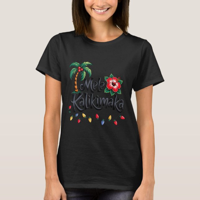 Mele Kalikimaka Trocal Christmas Hawaiian Xmas Fam T-Shirt (Front)