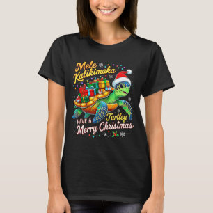 Mele Kalikimaka Turtley Have A Merry Christmas  T-Shirt