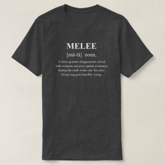 Melee Funny War Game Definition With White Text T-Shirt