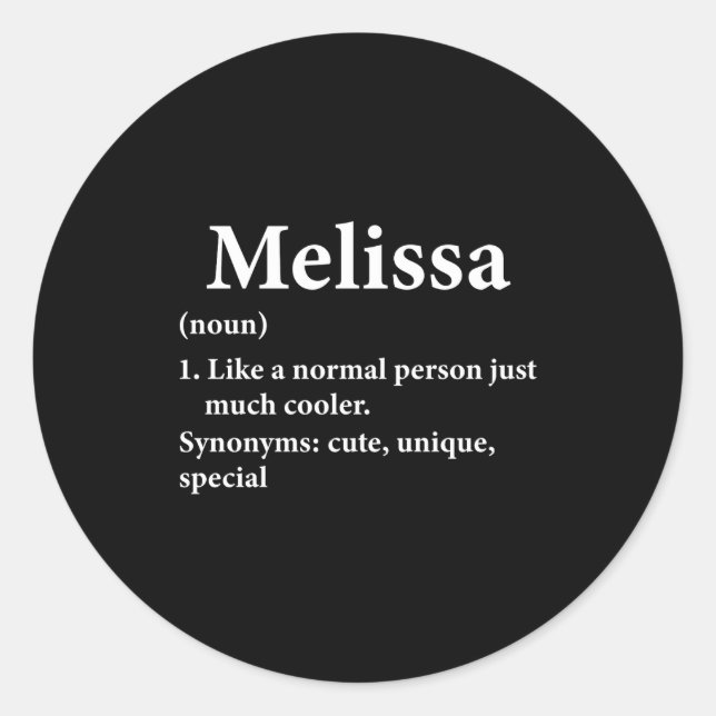 Melissa Name Definition  Classic Round Sticker (Front)