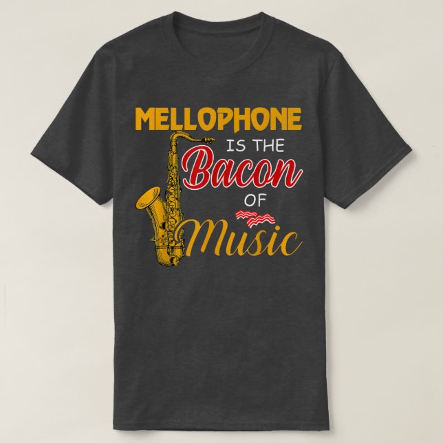 Mellophone Player Tee Mellophone is The Bacon Of M (Design Front)