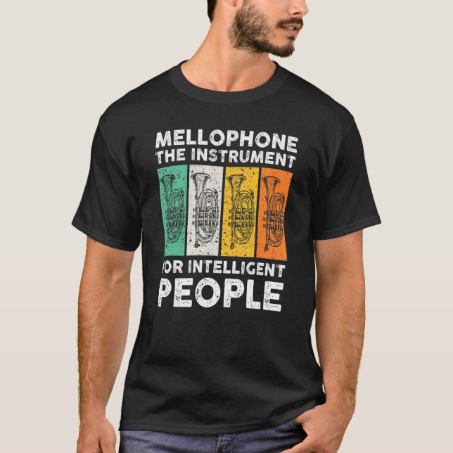 Mellophone The Instrument For Intelligent People M T-Shirt (Front)