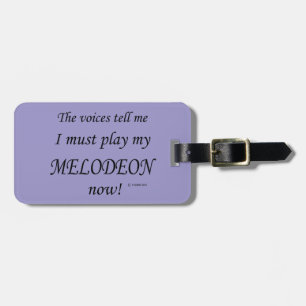 Melodeon Voices Say Must Play Luggage Tag