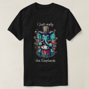 Melodic Percussionist I really like elephants T-Shirt