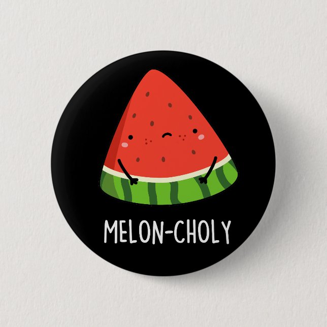 Melon-choly Funny Sad Watermelon Pun Dark BG 6 Cm Round Badge (Front)
