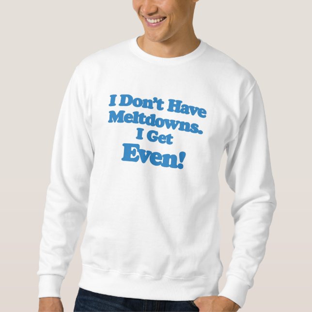 Meltdown Autism Sweatshirt (Front)