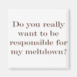 Meltdown? Magnet