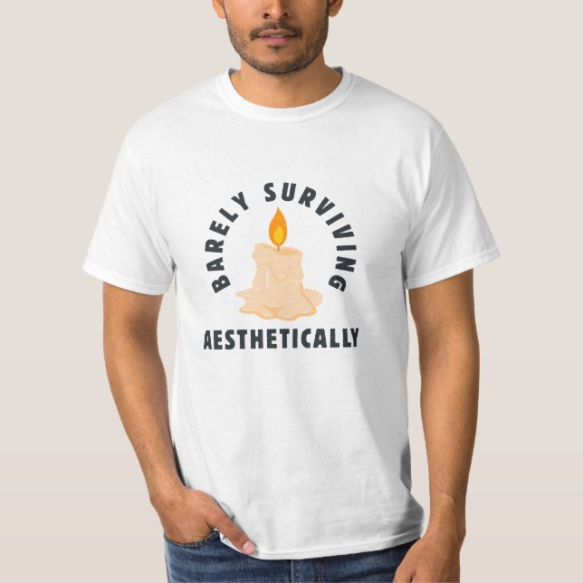 Melting Candle "Barely Surviving Aesthetically" T-Shirt (Front)
