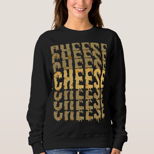 Melting Cheese  A Delicious Cheese Curd 1 Sweatshirt (Front)