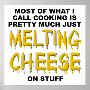 Melting Cheese Funny Poster