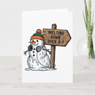 Melting Down Over 6-7 Funny 67 Christmas Snowman S Card