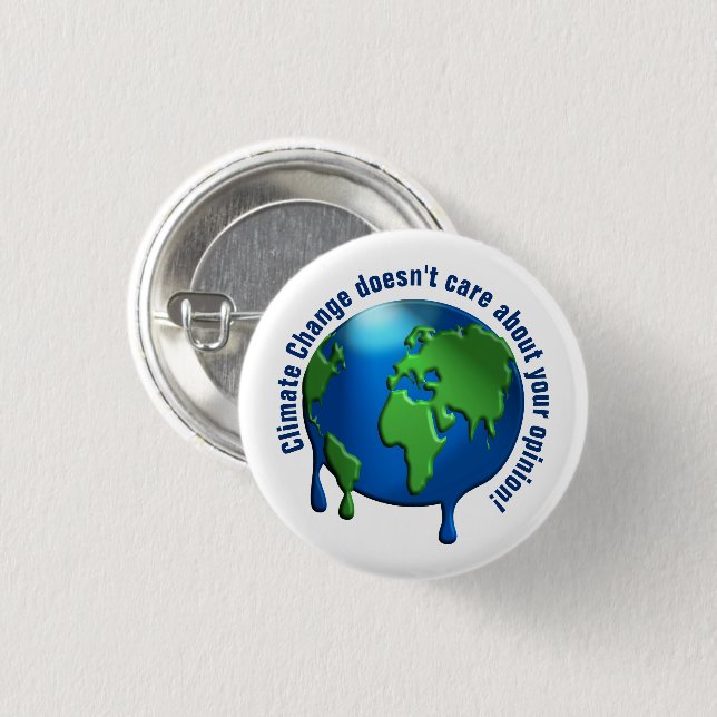 Melting Earth: 'Climate Change doesn't care..." 3 Cm Round Badge (Front & Back)