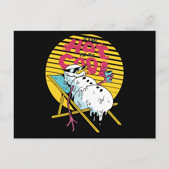 Melting Snowman So hot to be cool Postcard (Front)
