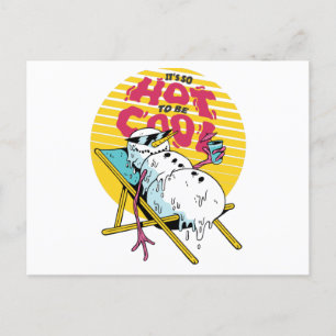 Melting Snowman So hot to be cool Postcard