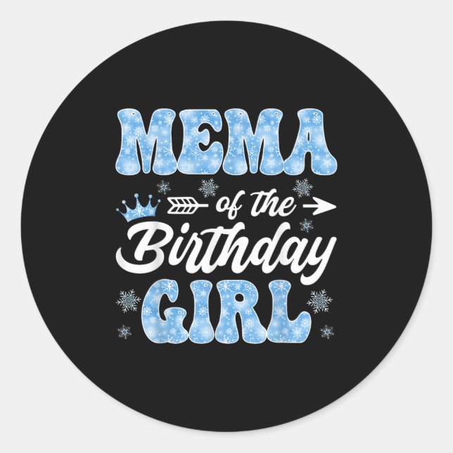 Mema Of The Birthday Girl Snowflakes Winter Christ Classic Round Sticker (Front)