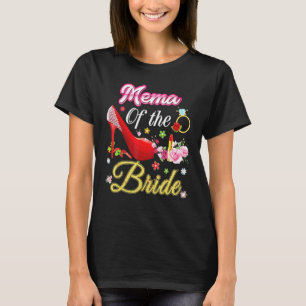 Mema Of The Bride Happy Wedding Flower Pink Shoe M T-Shirt