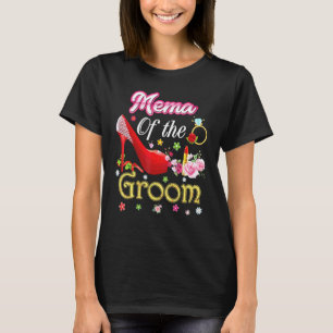Mema Of The Groom Happy Wedding Flower Pink Shoe M T-Shirt