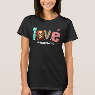 Memaw Life Love Grandma Skull Rose Mother's Day 1 T-Shirt