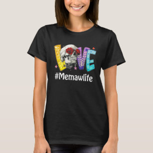 Memaw Life Love Grandma Skull Rose Mother's Day T-Shirt